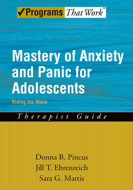 Mastery Of Anxiety And Panic For Adolescents Riding The Wave Therapist 