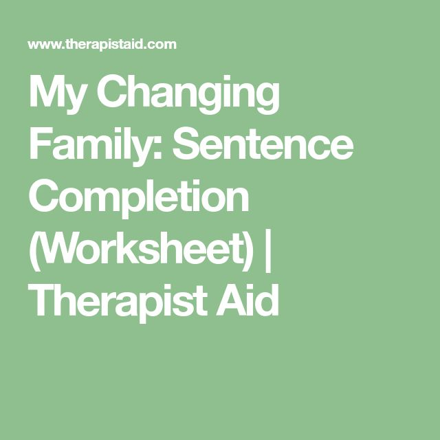 My Changing Family Sentence Completion Worksheet Therapist Aid 