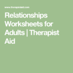 Relationships Worksheets For Adults Therapist Aid Self Esteem