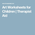 Art Worksheets For Children Therapist Aid Art Worksheets Child