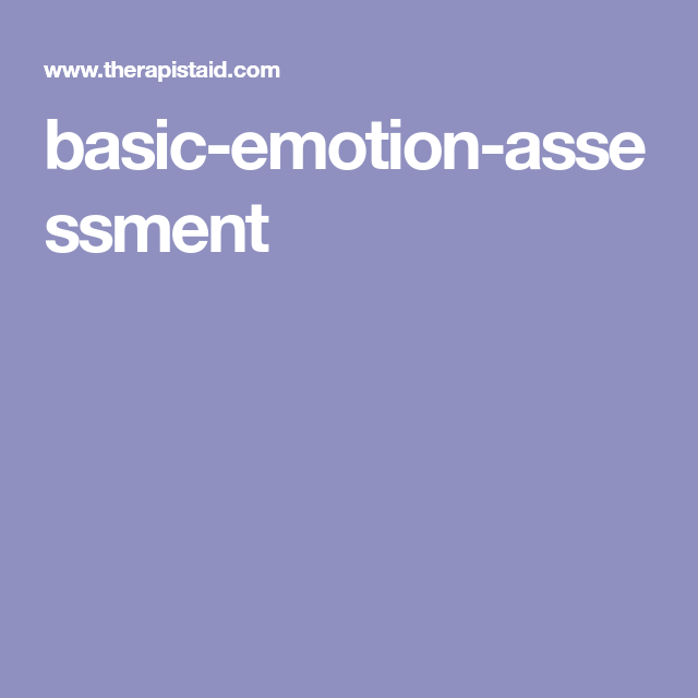 Basic emotion assessment Basic Emotions Assessment