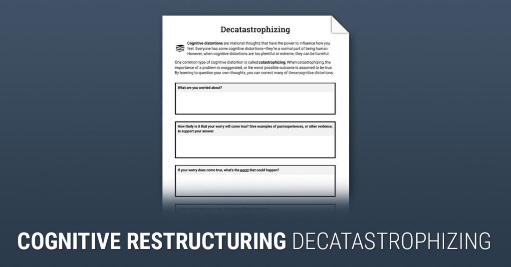 Cognitive Restructuring Decatastrophizing Worksheet Therapist Aid