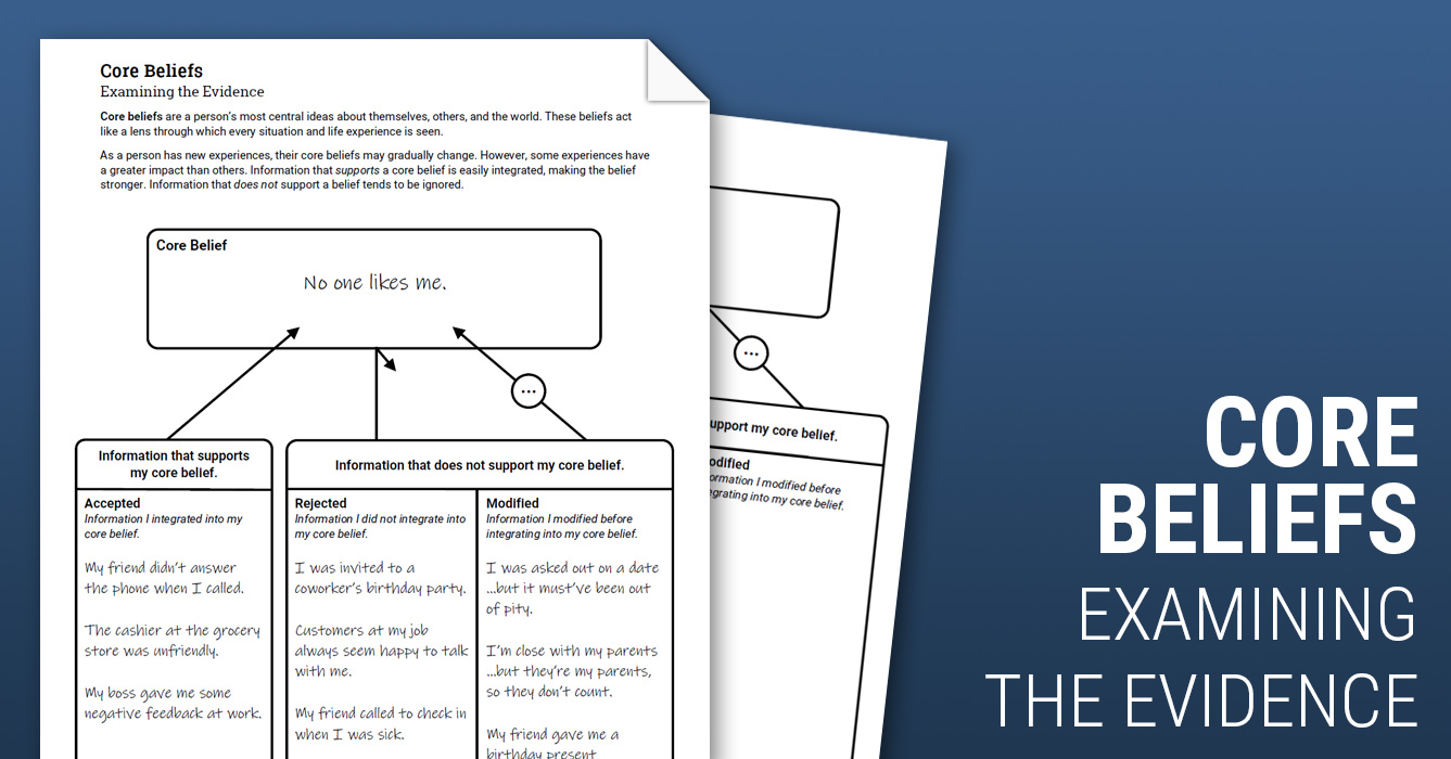 Core Beliefs Examining The Evidence Worksheet Therapist Aid