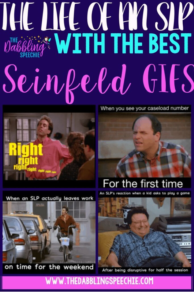 Life Of An SLP With The Best Seinfeld GIFS Love 1 Speech Language 