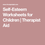 Self Esteem Worksheets For Children Therapist Aid Self Esteem