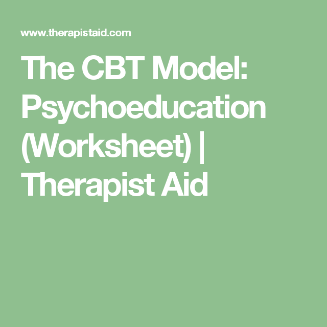 The CBT Model Psychoeducation Worksheet Therapist Aid 