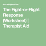 The Fight or Flight Response Worksheet Therapist Aid Fight Or