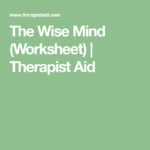 The Wise Mind Worksheet Therapist Aid Wise Mind Dialectical