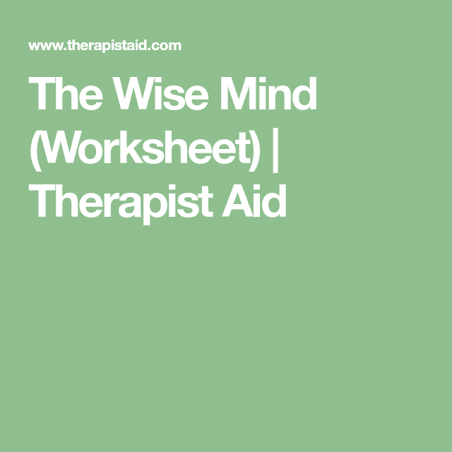 The Wise Mind Worksheet Therapist Aid Wise Mind Dialectical 